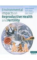 Environmental Impacts on Reproductive Health and Fertility