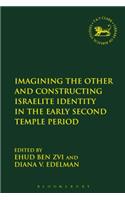 Imagining the Other and Constructing Israelite Identity in the Early Second Temple Period