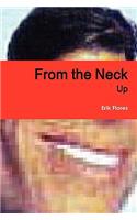 From the Neck Up