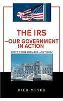 The IRS-Our Government in Action