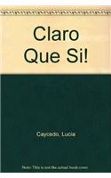 Claro Que Si!