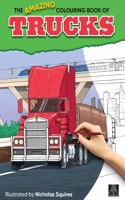 Amazing Colouring Book of Trucks