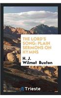 The Lord's Song: Plain Sermons on Hymns