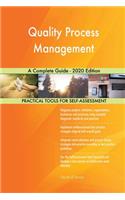 Quality Process Management A Complete Guide - 2020 Edition