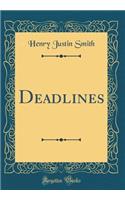 Deadlines (Classic Reprint)