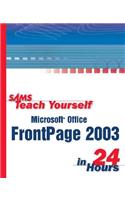 Sams Teach Yourself Microsoft Office FrontPage 2003 in 24 Hours