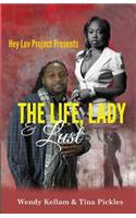 The Life, Lady & Lust