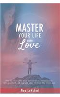 Master Your Life with Love