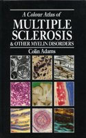 A Colour Atlas of Multiple Sclerosis and Disorders of Myelin