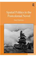 Spatial Politics in the Postcolonial Novel