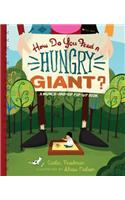How Do You Feed a Hungry Giant?: A Munch-and-Sip Pop-up Book