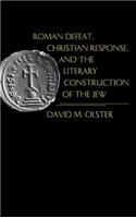 Roman Defeat, Christian Response, and the Literary Construction of the Jew