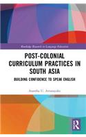 Post-colonial Curriculum Practices in South Asia