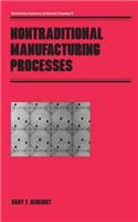 Nontraditional Manufacturing Processes