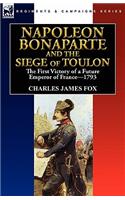Napoleon Bonaparte and the Siege of Toulon