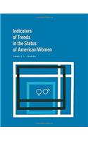 Indicators of Trends in the Status of American Women