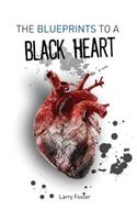 Blueprints to a Black Heart