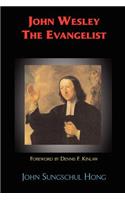 John Wesley the Evangelist