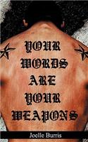 Your Words Are Your Weapons