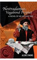 Nostradamus, Vagabond Prophet