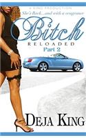 Bitch Reloaded, Part 2: Reloaded