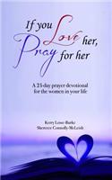 If You Love Her, Pray for Her