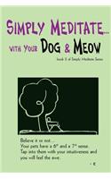 Simply Meditate... with Your Dog & Meow