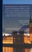 Substance of a Speech of Sir John Cox Hippisley, Bart. in the House of Commons on Tuesday, May 11, 1813, for the Appointment of a Select Committee on the Subject of the Catholic Claims
