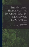 Natural History of the European Seas. By the Late Prof. Edw. Forbes..