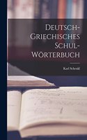 Deutsch-griechisches Schul-Wörterbuch