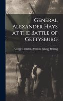General Alexander Hays at the Battle of Gettysburg