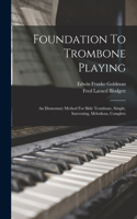Foundation To Trombone Playing