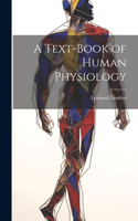 A Text-Book of Human Physiology