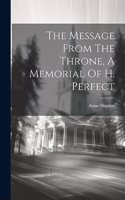 Message From The Throne, A Memorial Of H. Perfect