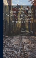 Gesammelte Schriften. Hrsg. von Paul Ssymank und Gustav Werner Peters