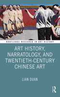 Art History, Narratology, and Twentieth-Century Chinese Art