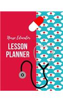 Nurse Educator Lesson Planner: From Summer To September Classroom Organization With The Ultimate Undated Teacher Planner Notebook: Makes A Great Educator Toolkit, Every Single Ite