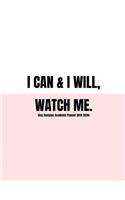 I Can And I Will, Watch Me (Day Designer Academic Planner 2019-2020): At A Glance Calendar Schedule Planner July 2019 Through June 2020 (Week To View And Month To View Diary Organizer)- Stylish Pastel Design
