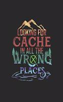 Looking for Cache in all the Wrong Places: Geocache Notebook