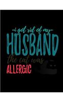 I Got Rid Of My Husband The Cat Was Allergic