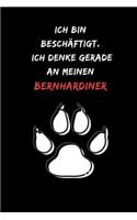 Ich bin beschäftigt. Ich denke gerade an meinen Bernhardiner: Notizbuch für Hundefreunde mit Punktraster (dot grid / gepunktet) - DIN A5 - (6x9) -110 Seiten - Design Motive Hund