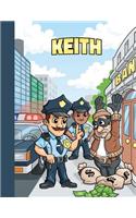 Keith: First Name Personalized Sketchbook with Large Blank Pages Pad for Drawing, Doodling and Sketching. Colorful Police Officers Cartoon Cover for Kids, 