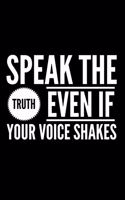 Speak The Truth Even If Your Voice Shakes: Motivational & Inspiring Music Notebook - 120 Pages 6x9 Blank Music Sheet Composition