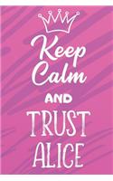 Keep Calm and Trust Alice