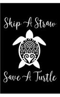 Skip A Straw Save A Turtle