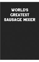 World's Greatest Sausage Mixer: Blank Lined Career Notebook Journal