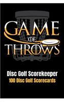 Disc Golf Scorekeeper: Game of Throws - 100 Disc Golf Scorecards 6"x9"