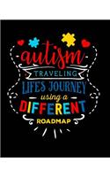 Autism Traveling Life's Journey Using a Different Roadmap: Autism Planner Journal - A 24-Week Planner Workbook for Parents and Teachers to Keep Track of Educational Goals, Therapy Goals, Appointments, and Ac