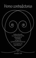 Homo contradictorius: Redescubriendo la contradicción fundamental del hombre en base a la complementariedad (en el espíritu de Nietzsche)(1 Hacia La Cosmología Filosófica)