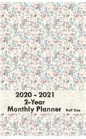 2020 - 2021 Half Size 2-Year Monthly Planner 5.5x8.5